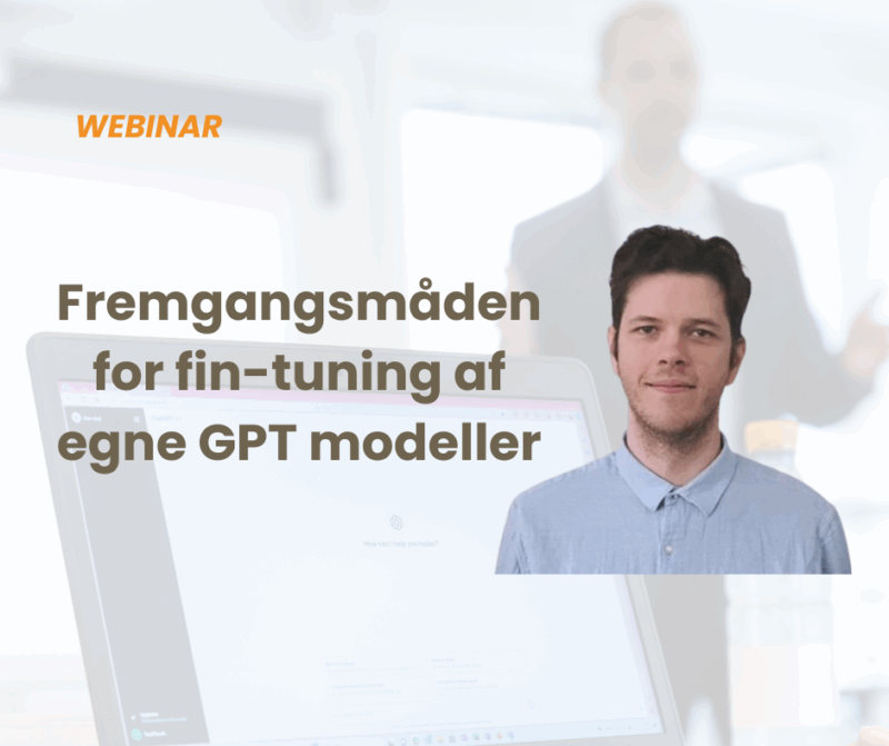Webinar: Fremgangsmåden for fin-tuning af egne GPT modeller
